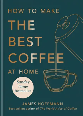 How To Make The Best Coffee At Home - Book (Hard Cover)