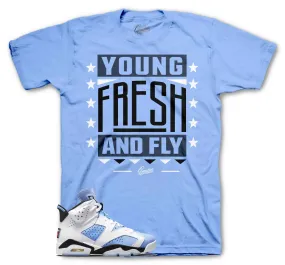 Retro 6 University Blue Young Fresh Fly Shirt